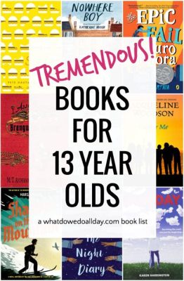 What are Some Good Books for 13 Year Olds and Their Journey to Knowledge