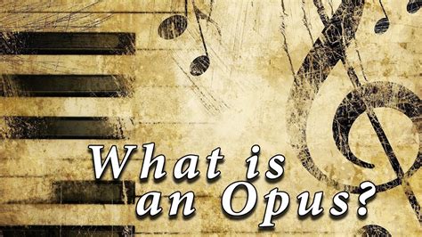 what is an opus in music and how does it reflect the composer's intention